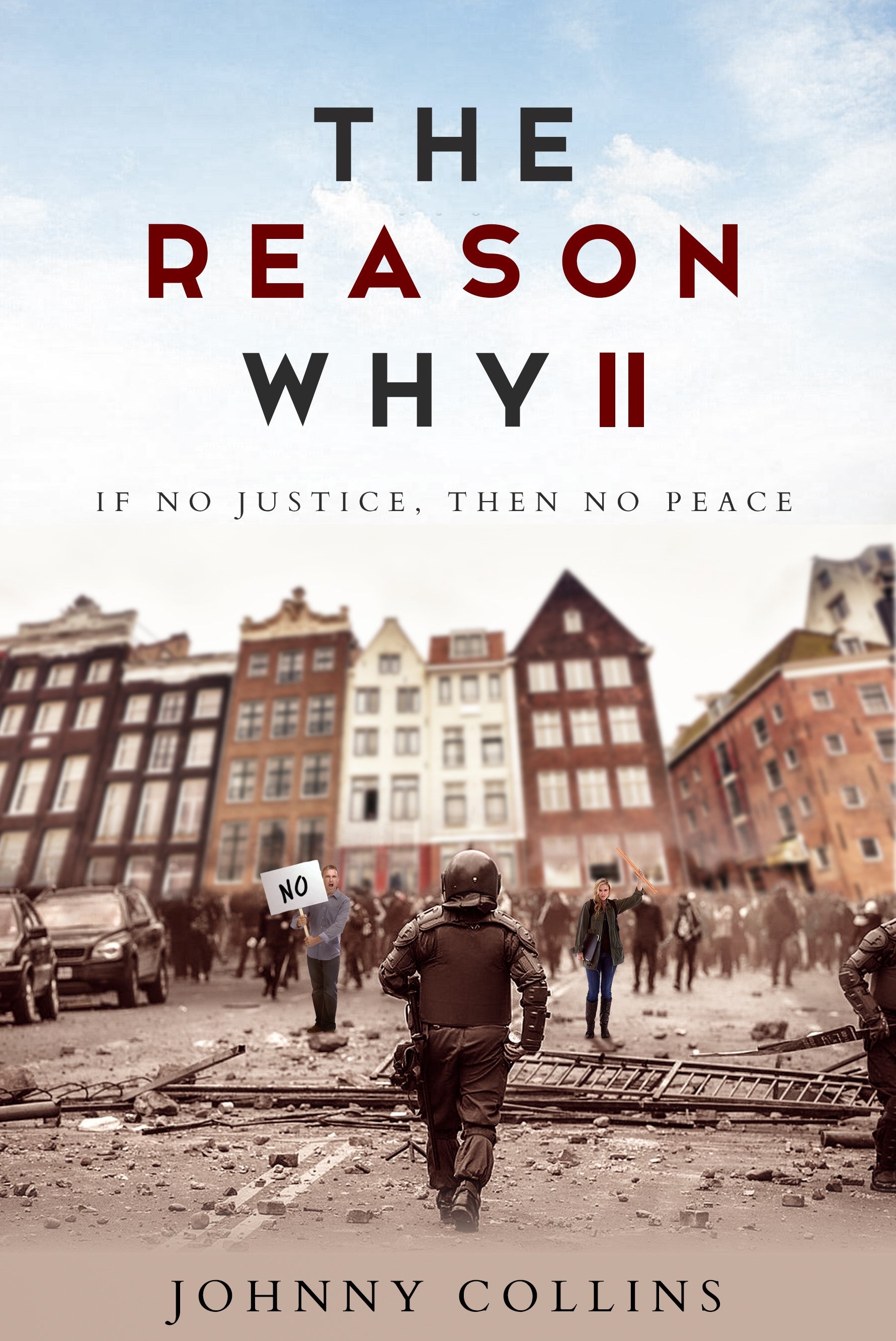 “The Reason Why 2”,If no justice, then NO peace by: Johnny “Mousey” Collins